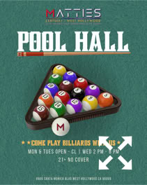 A promotional poster for a pool hall featuring a triangle rack of billiard balls on a green background, with text detailing opening hours and location.  Monday & Tuesday,  OPEN - Close.  Wednesday 2 pm - 8 pm. 21 and over. No Cover Charge.