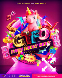 A colorful poster featuring a unicorn, large 3D letters spelling "GTFO, #Gay The F*ck Out, #Get This Friday On" and the text "Every Friday Night." Surrounding elements include musical notes, speakers, and abstract shapes on a vibrant pink background. A Paul Nichols and Beau Byron event. 21 and over, all evening long!